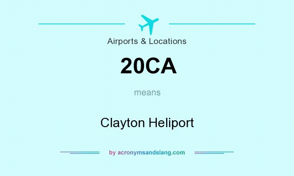 What does 20CA mean? It stands for Clayton Heliport