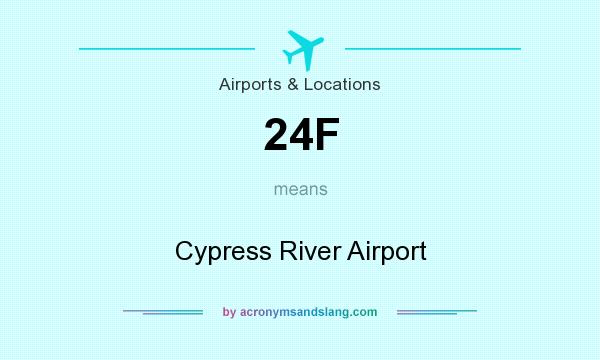 What does 24F mean? It stands for Cypress River Airport