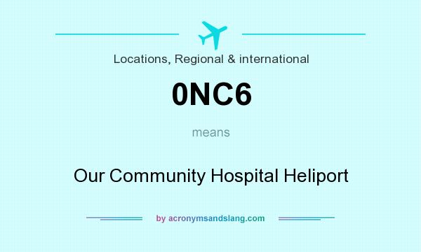 What does 0NC6 mean? It stands for Our Community Hospital Heliport