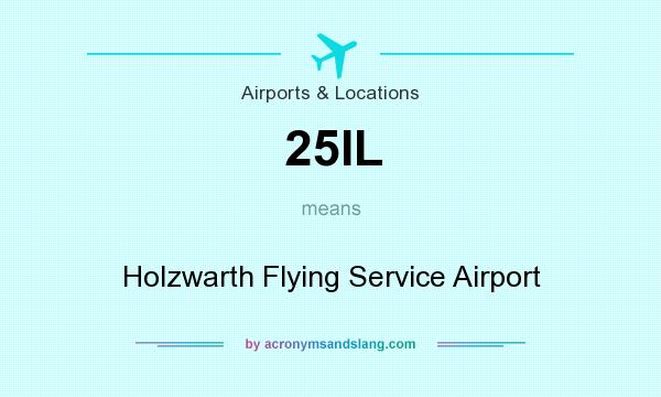 What does 25IL mean? It stands for Holzwarth Flying Service Airport
