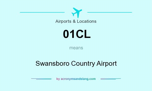 What does 01CL mean? It stands for Swansboro Country Airport
