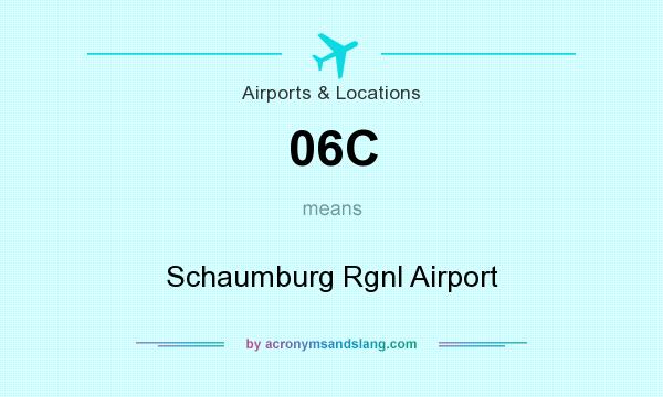 What does 06C mean? It stands for Schaumburg Rgnl Airport