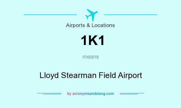 What does 1K1 mean? It stands for Lloyd Stearman Field Airport