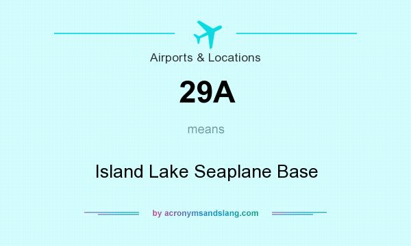 What does 29A mean? It stands for Island Lake Seaplane Base