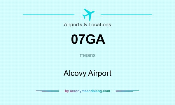 What does 07GA mean? It stands for Alcovy Airport