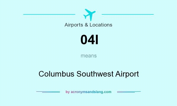 What does 04I mean? It stands for Columbus Southwest Airport