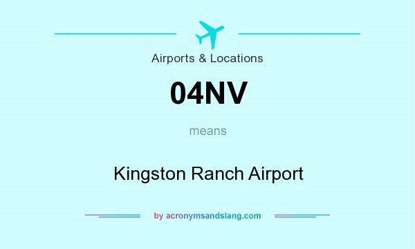 What does 04NV mean? It stands for Kingston Ranch Airport
