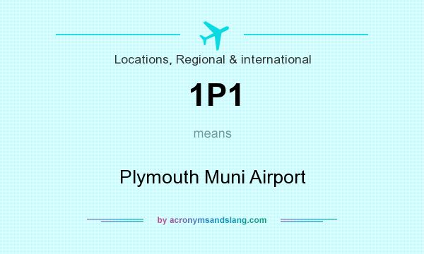What does 1P1 mean? It stands for Plymouth Muni Airport