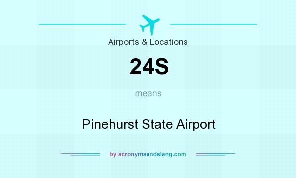 What does 24S mean? It stands for Pinehurst State Airport