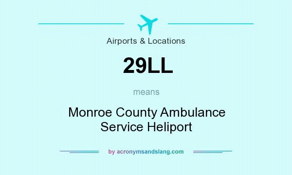 What does 29LL mean? It stands for Monroe County Ambulance Service Heliport