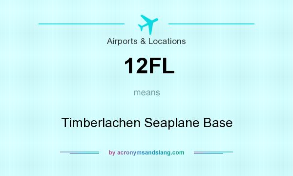 What does 12FL mean? It stands for Timberlachen Seaplane Base