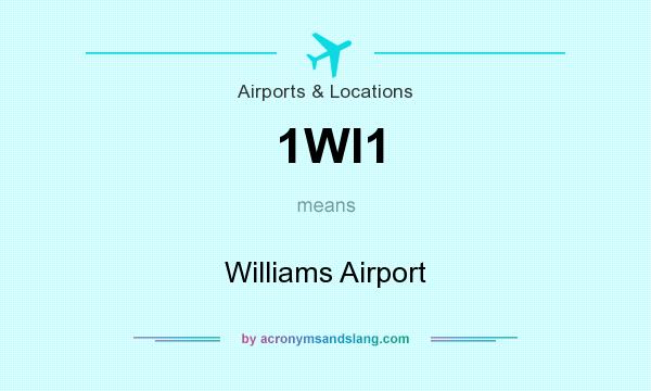 What does 1WI1 mean? It stands for Williams Airport