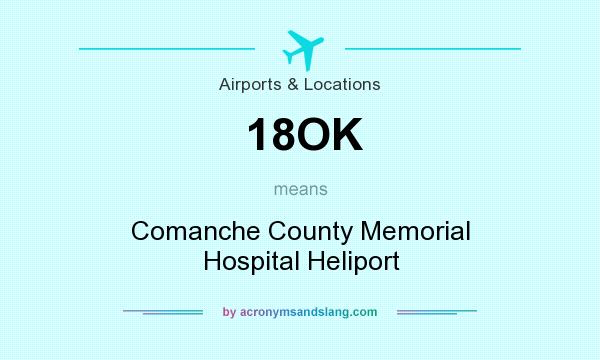 What does 18OK mean? It stands for Comanche County Memorial Hospital Heliport