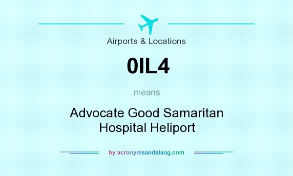 What does 0IL4 mean? It stands for Advocate Good Samaritan Hospital Heliport