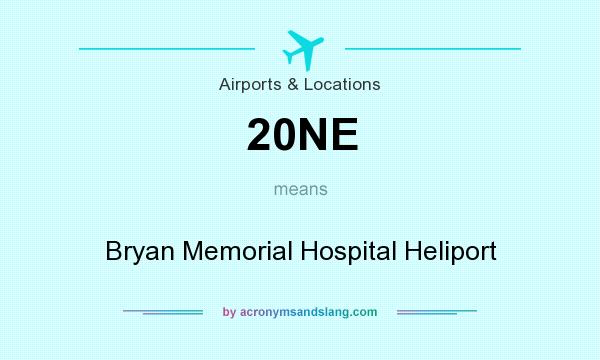 What does 20NE mean? It stands for Bryan Memorial Hospital Heliport