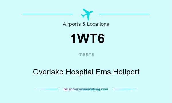 What does 1WT6 mean? It stands for Overlake Hospital Ems Heliport