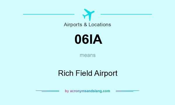 What does 06IA mean? It stands for Rich Field Airport