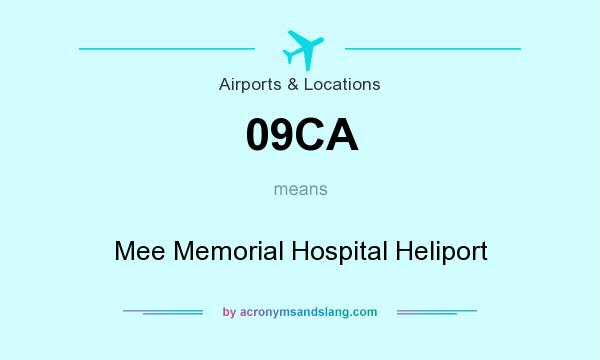 What does 09CA mean? It stands for Mee Memorial Hospital Heliport