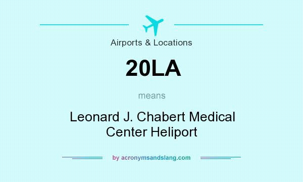 What does 20LA mean? It stands for Leonard J. Chabert Medical Center Heliport