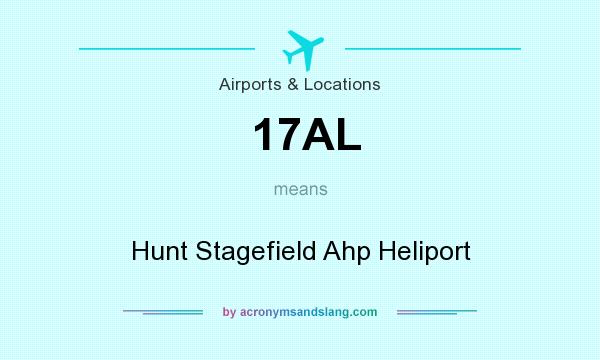 What does 17AL mean? It stands for Hunt Stagefield Ahp Heliport