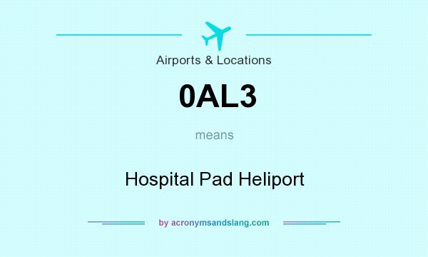What does 0AL3 mean? It stands for Hospital Pad Heliport