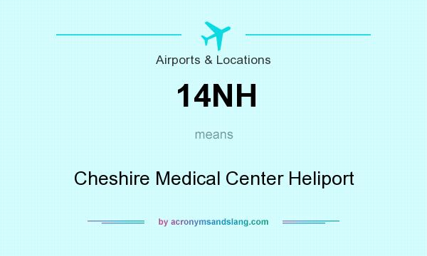 What does 14NH mean? It stands for Cheshire Medical Center Heliport