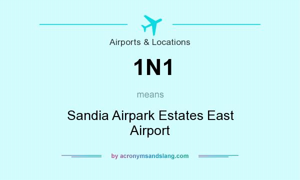 What does 1N1 mean? It stands for Sandia Airpark Estates East Airport