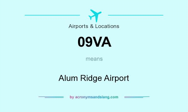 What does 09VA mean? It stands for Alum Ridge Airport