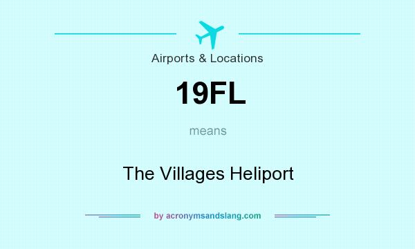 What does 19FL mean? It stands for The Villages Heliport