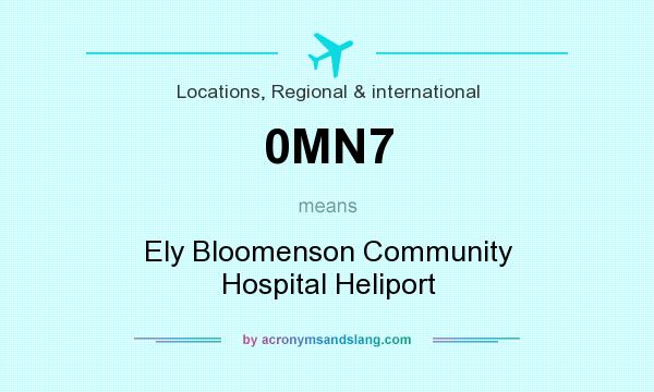 What does 0MN7 mean? It stands for Ely Bloomenson Community Hospital Heliport