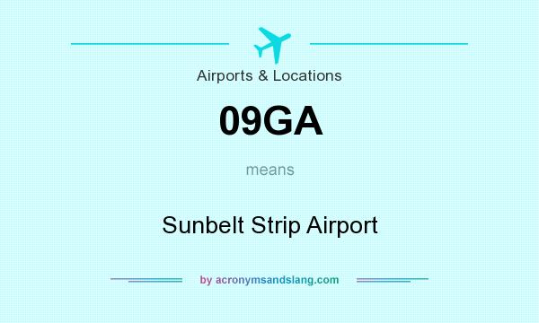 What does 09GA mean? It stands for Sunbelt Strip Airport