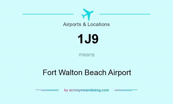 What does 1J9 mean? It stands for Fort Walton Beach Airport