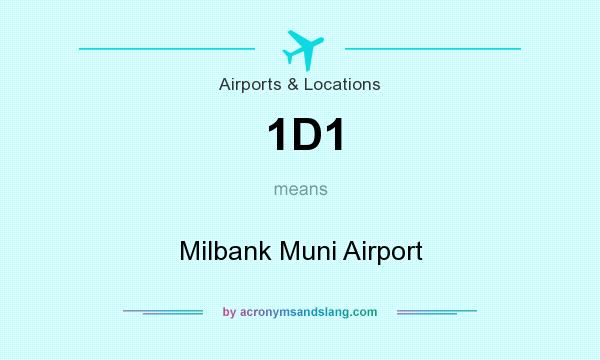What does 1D1 mean? It stands for Milbank Muni Airport