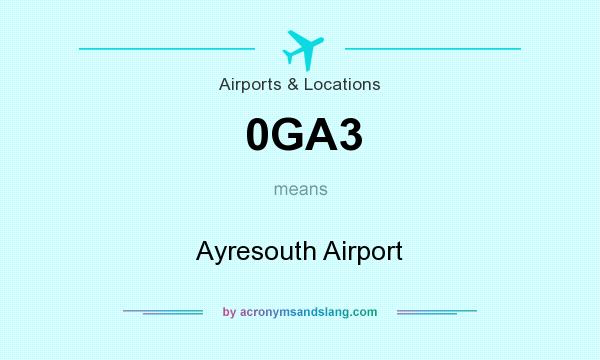 What does 0GA3 mean? It stands for Ayresouth Airport