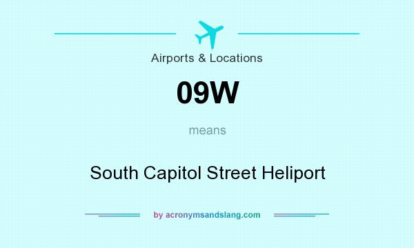 What does 09W mean? It stands for South Capitol Street Heliport