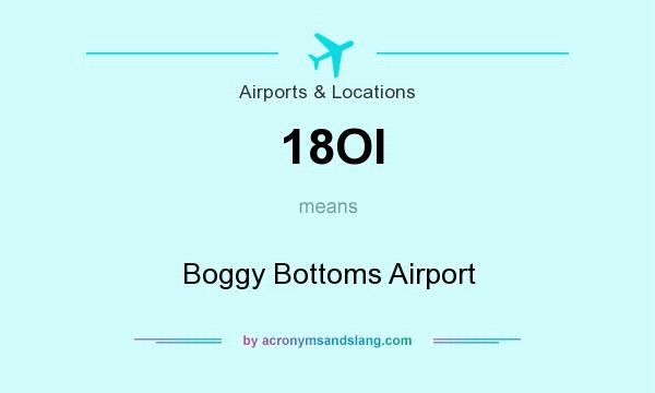 What does 18OI mean? It stands for Boggy Bottoms Airport