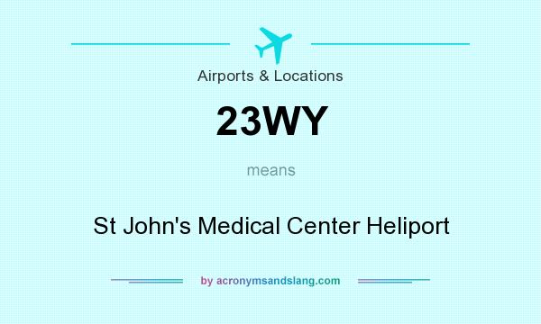 What does 23WY mean? It stands for St John`s Medical Center Heliport