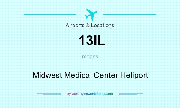 What does 13IL mean? It stands for Midwest Medical Center Heliport