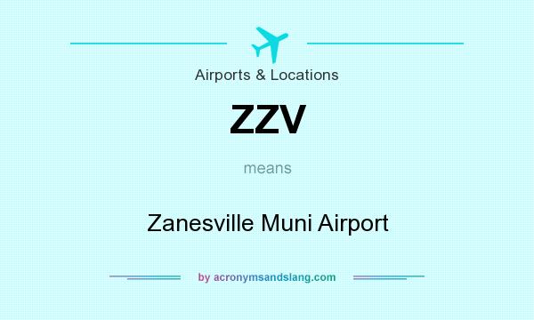 What does ZZV mean? It stands for Zanesville Muni Airport