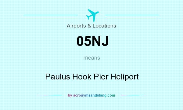 What does 05NJ mean? It stands for Paulus Hook Pier Heliport