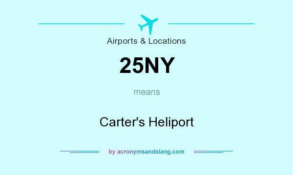 What does 25NY mean? It stands for Carter`s Heliport