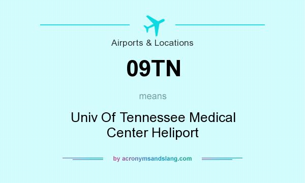 What does 09TN mean? It stands for Univ Of Tennessee Medical Center Heliport