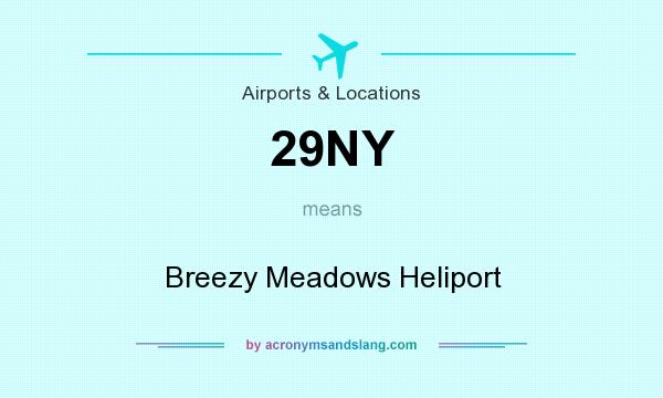 What does 29NY mean? It stands for Breezy Meadows Heliport