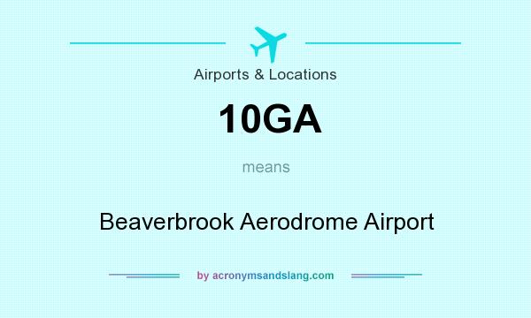 What does 10GA mean? It stands for Beaverbrook Aerodrome Airport