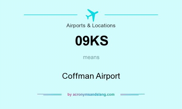 What does 09KS mean? It stands for Coffman Airport