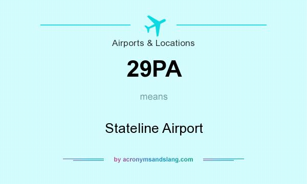 What does 29PA mean? It stands for Stateline Airport