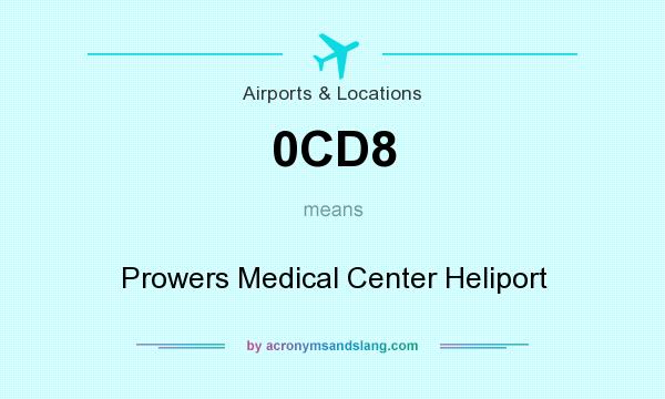 What does 0CD8 mean? It stands for Prowers Medical Center Heliport