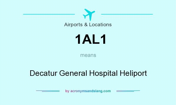 What does 1AL1 mean? It stands for Decatur General Hospital Heliport