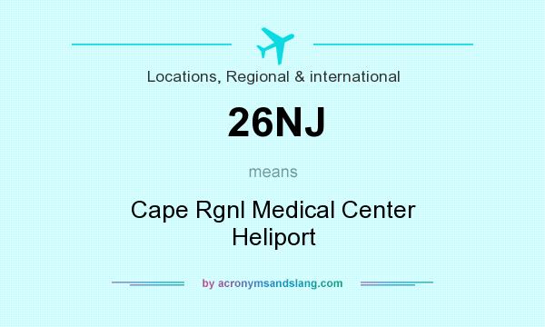 What does 26NJ mean? It stands for Cape Rgnl Medical Center Heliport