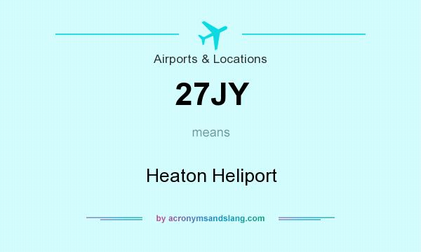 What does 27JY mean? It stands for Heaton Heliport